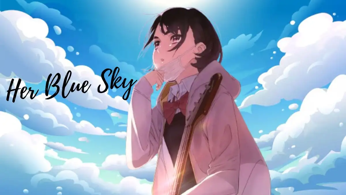 Her Blue Sky Ending Explained, Synopsis, Review, Where to Watch and More