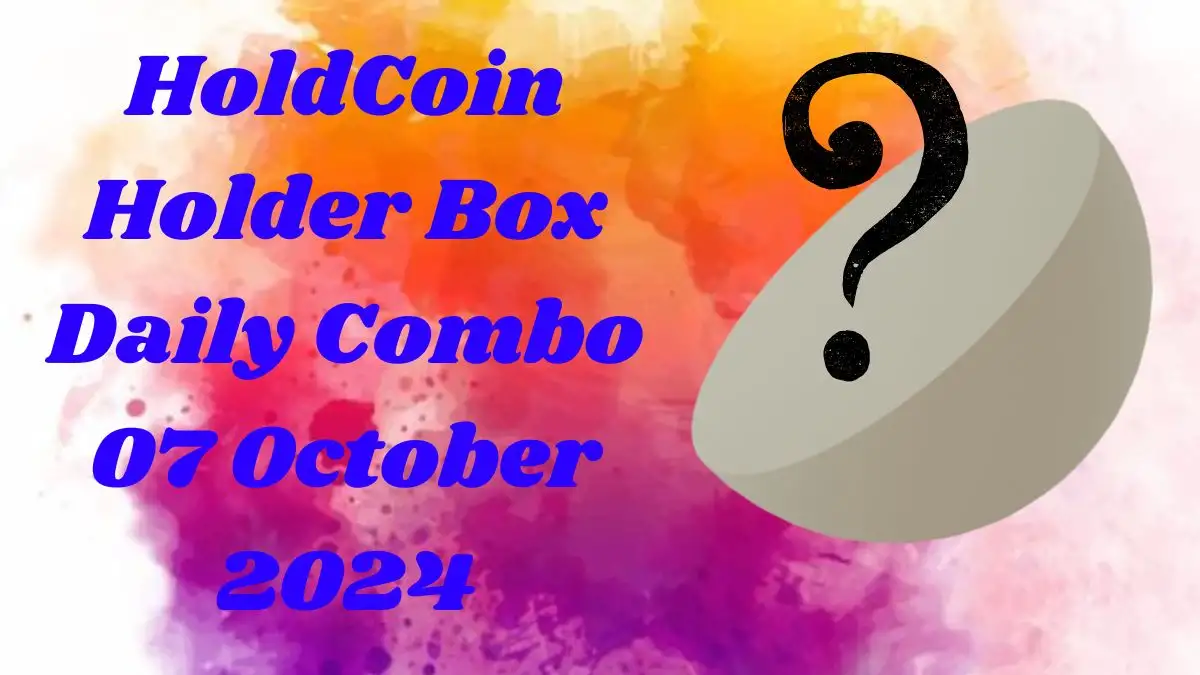 HoldCoin Holder Box Daily Combo 07 October 2024