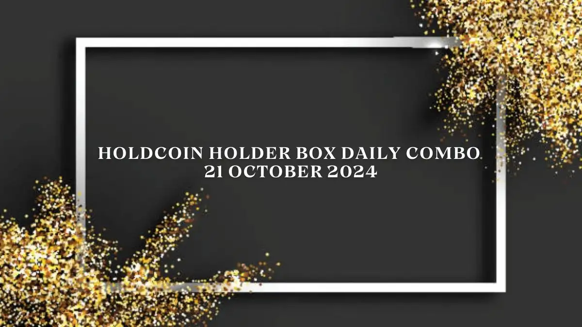 HoldCoin Holder Box Daily Combo 21 October 2024