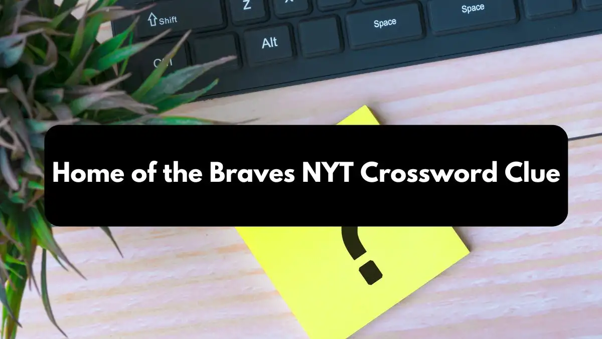 Home of the Braves NYT Crossword Clue