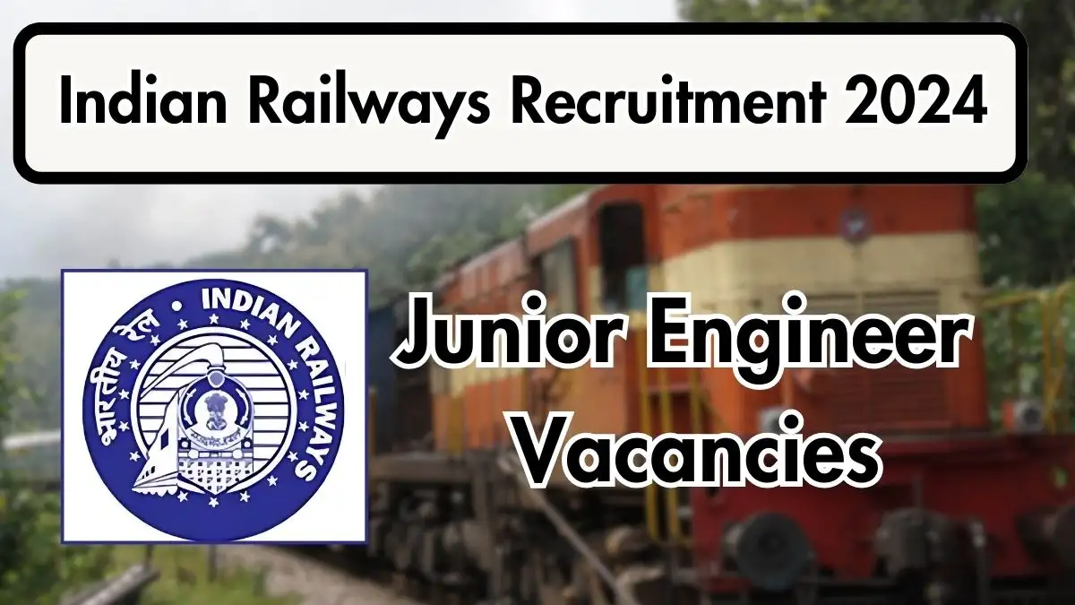 Indian Railways Recruitment 2024 Apply Online for Junior Engineer Vacancies