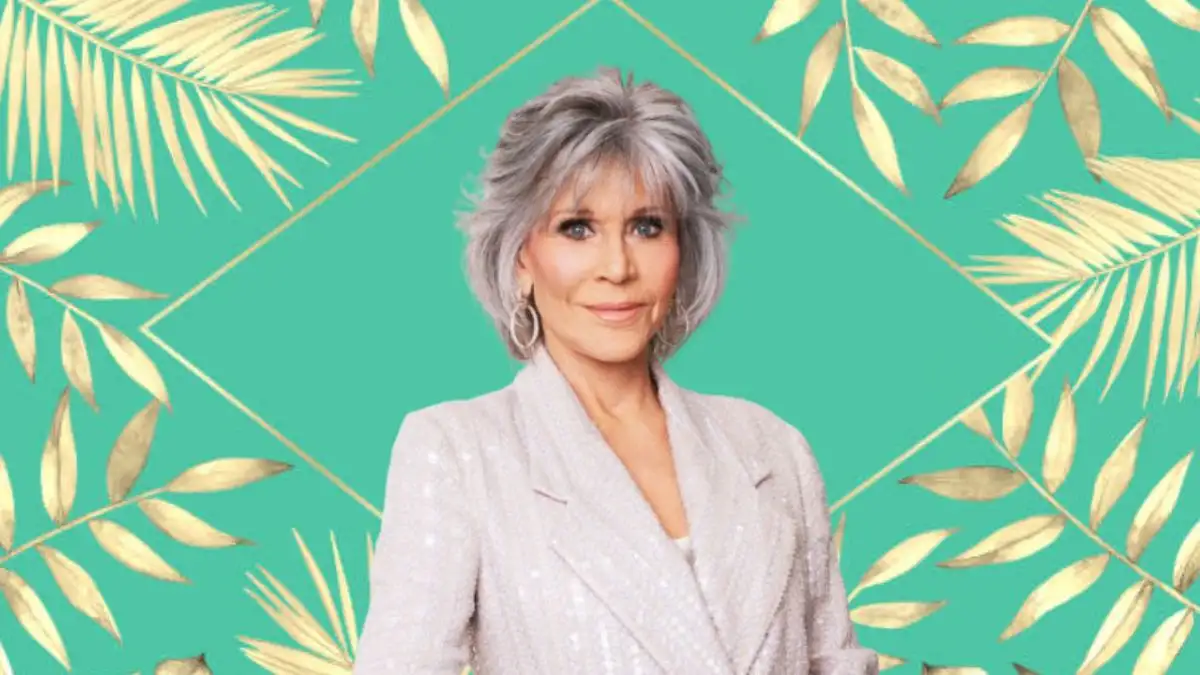 Is Jane Fonda Dead or Alive? Check Wiki, Net Worth, Age and more