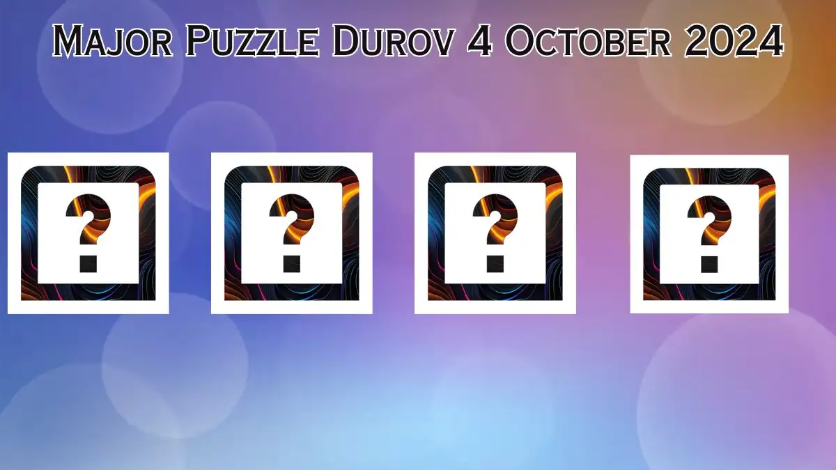 Major Puzzle Durov 04 October 2024