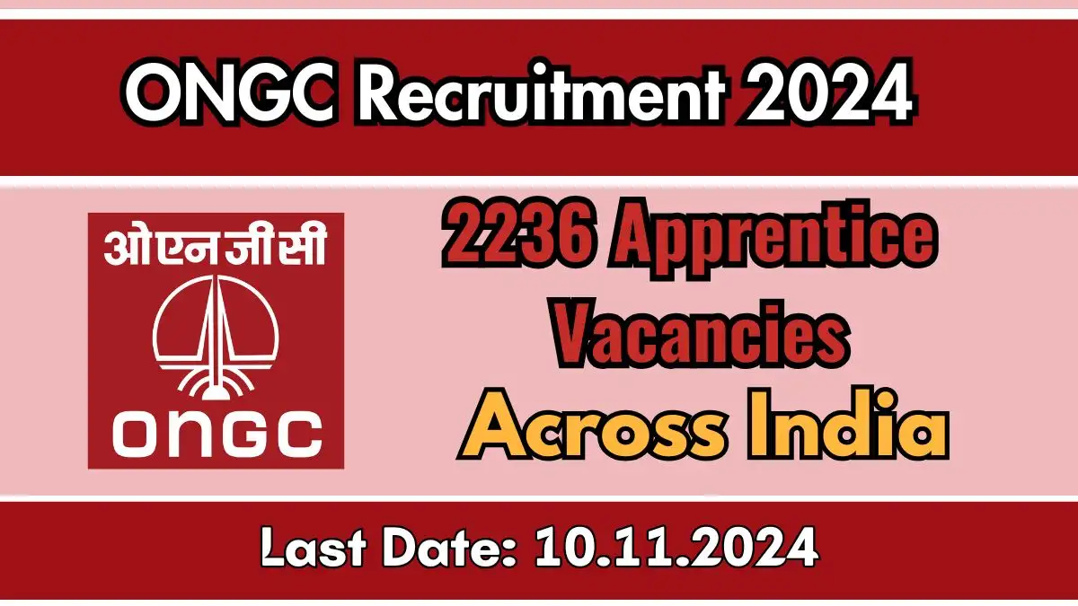 ONGC Recruitment 2024 Apply Online for 2236 Apprentice Vacancies Across India