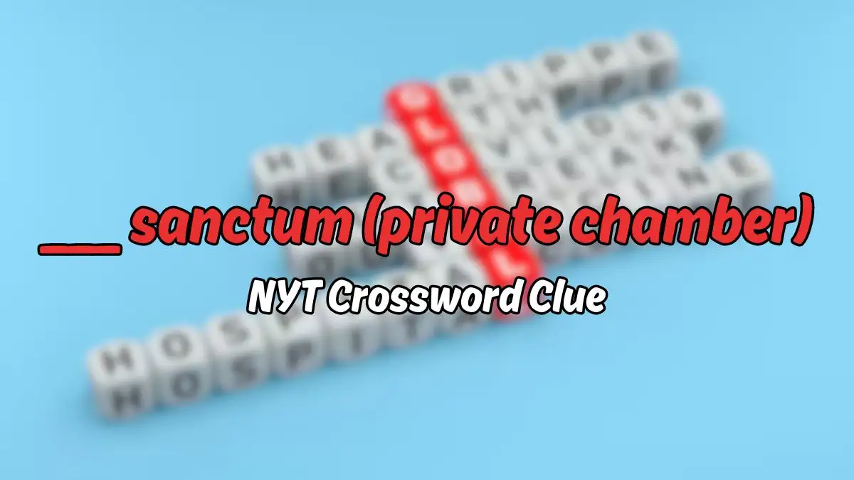 ___ sanctum (private chamber) NYT Crossword Clue Answer