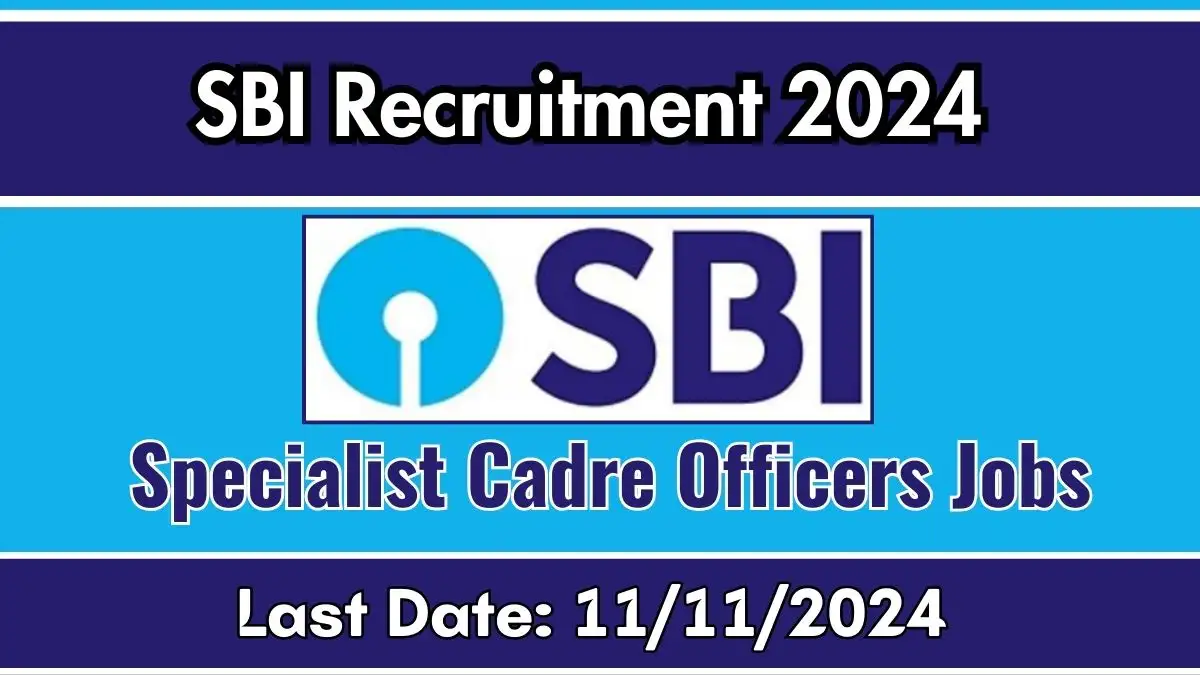 SBI Recruitment 2024 Apply for Specialist Cadre Officers Vacancy at sbi.co.in