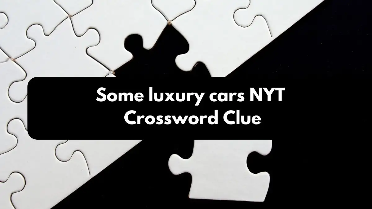 Some luxury cars NYT Crossword Clue