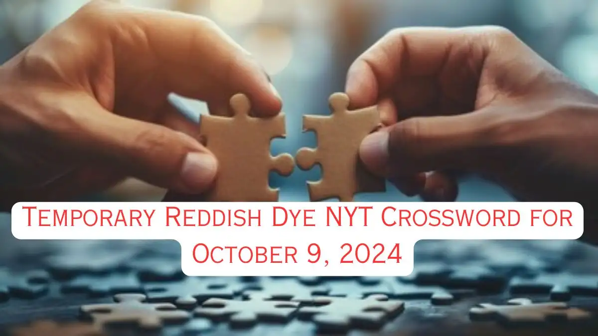 Temporary Reddish Dye NYT Crossword for October 9, 2024