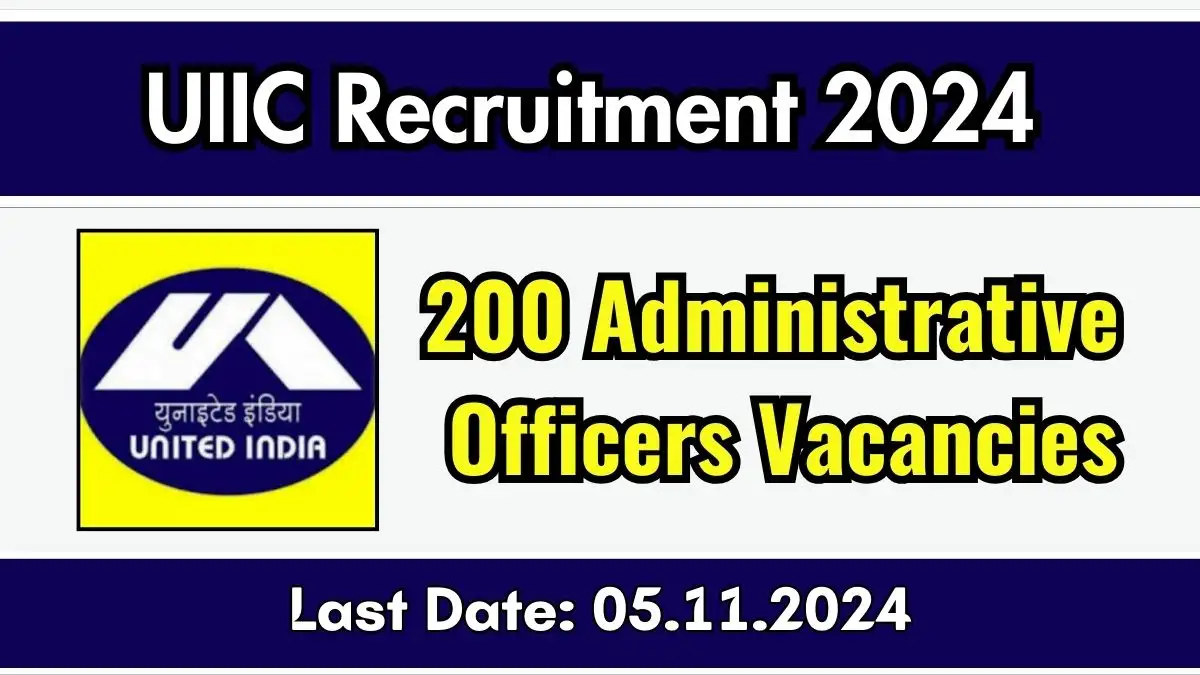 UIIC Recruitment 2024 Apply Online for 200 Administrative Officer Vacancies at uiic.co.in