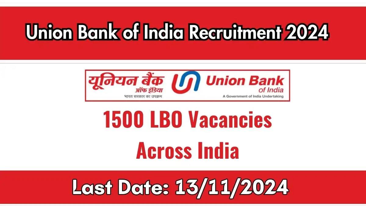 Union Bank of India Jobs 2024 1500 Local Bank Officer vacancies for Bachelor Degree