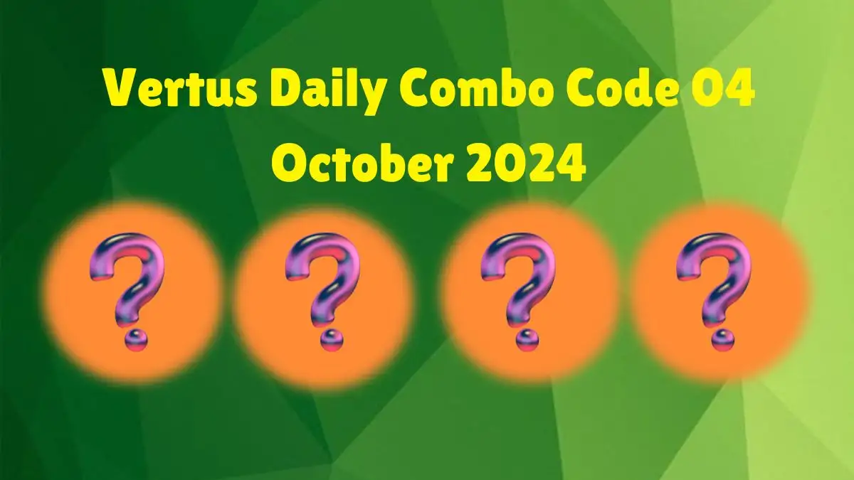 Vertus Daily Combo Code 04 October 2024