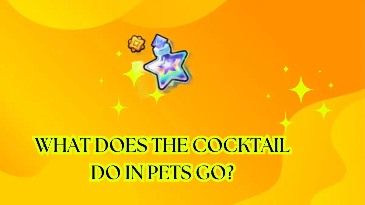 What Does the Cocktail Do in Pets Go? How to Unlock a Cocktail?