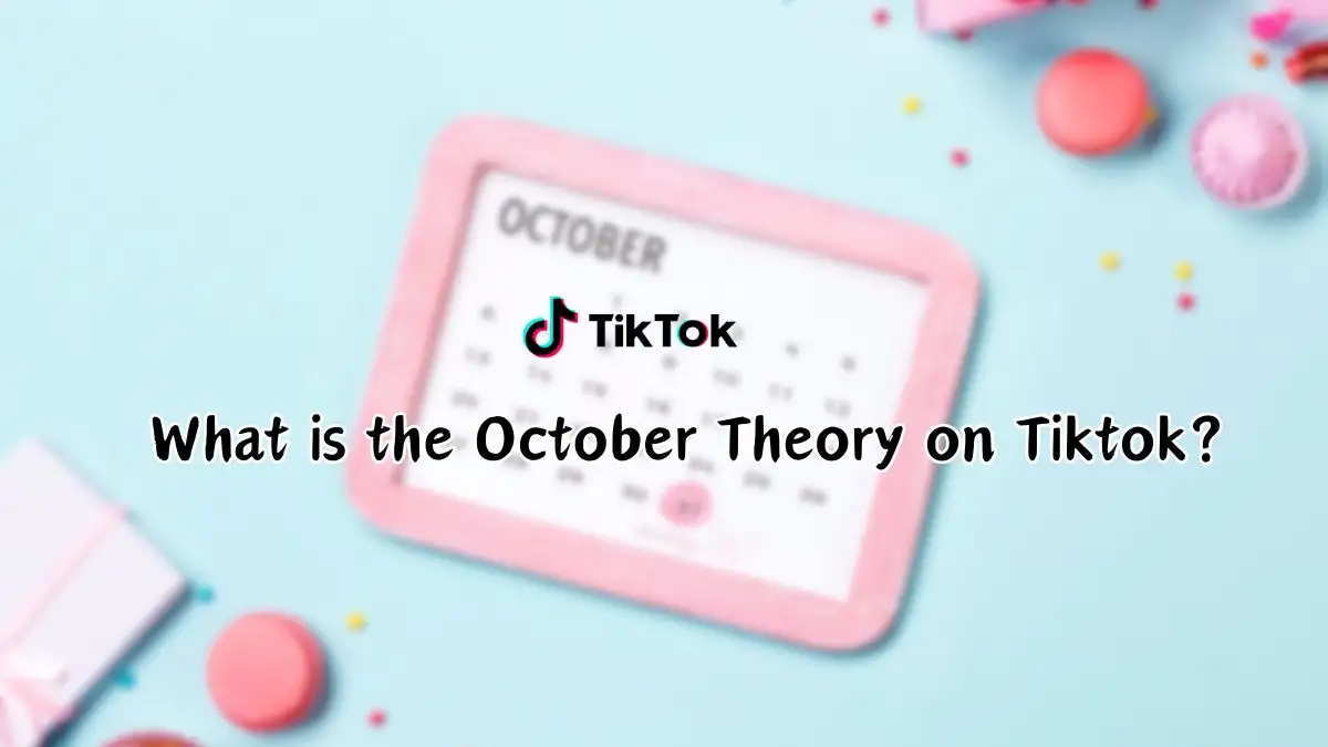 What is the October Theory on Tiktok? Everything About the Latest TikTok Trend