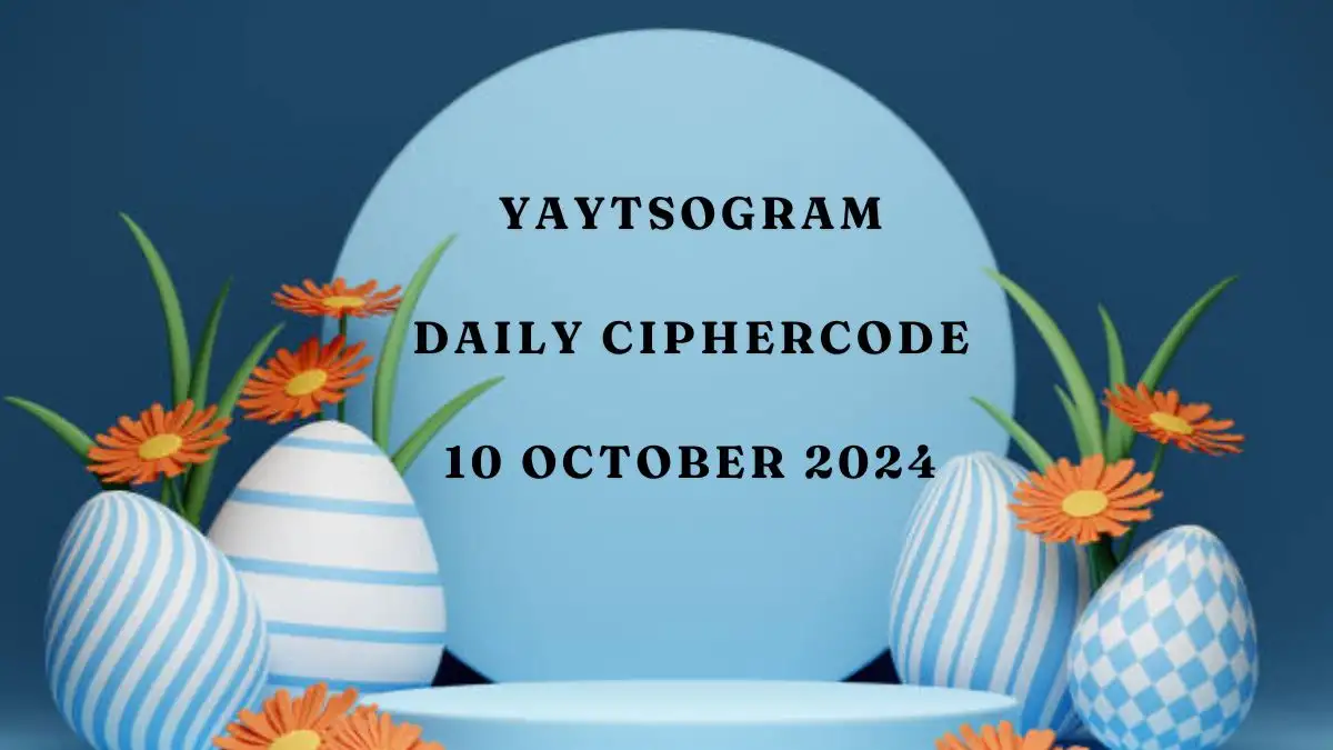 YAYTSOGRAM Daily Cipher Code 10 October 2024