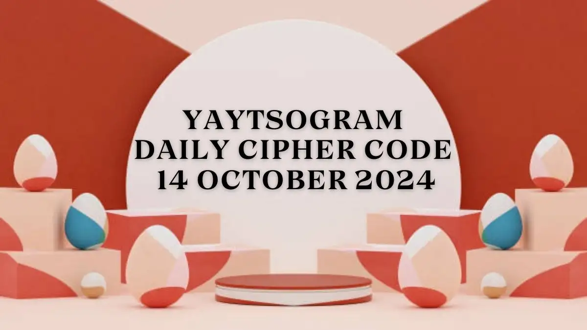 YAYTSOGRAM Daily Cipher Code 14 October 2024