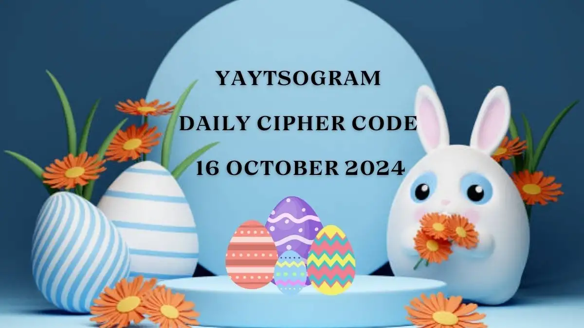 YAYTSOGRAM Daily Cipher Code 16 October 2024