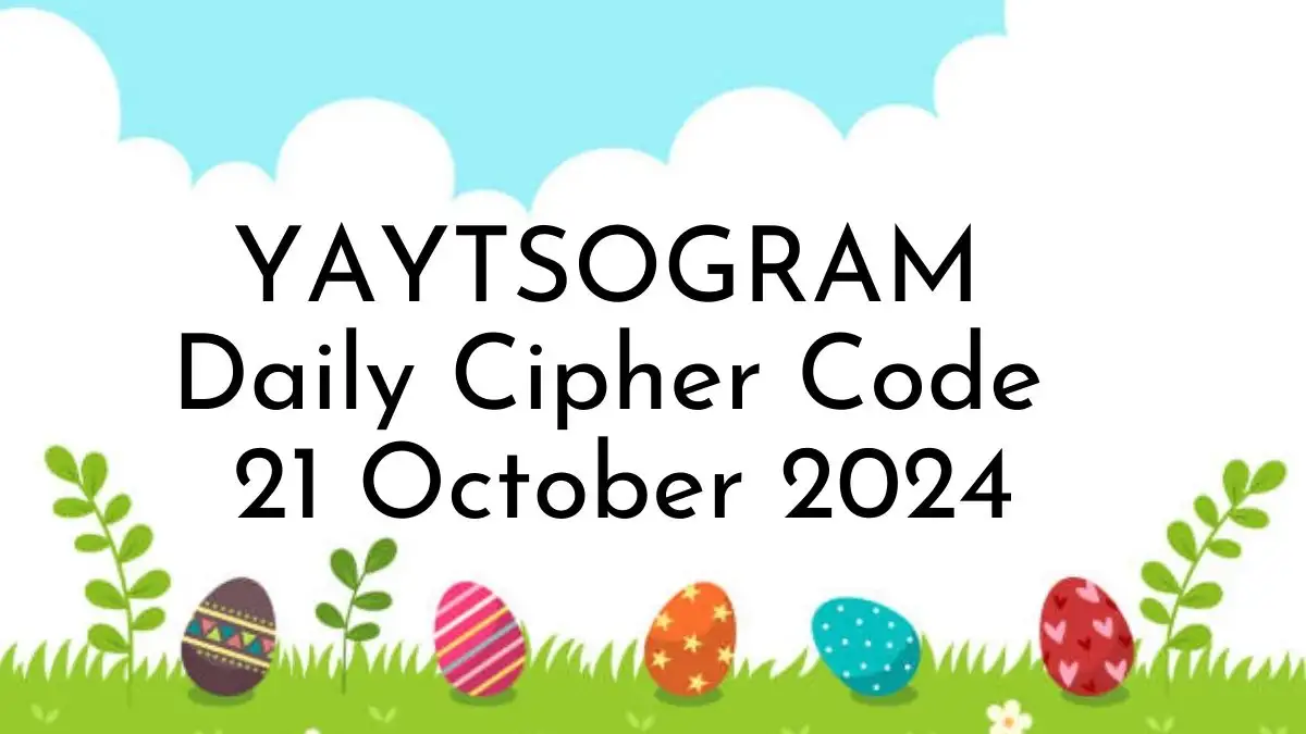 YAYTSOGRAM Daily Cipher Code 21 October 2024