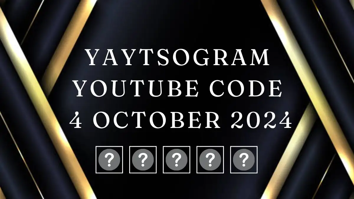 YAYTSOGRAM YouTube Code 4 October 2024