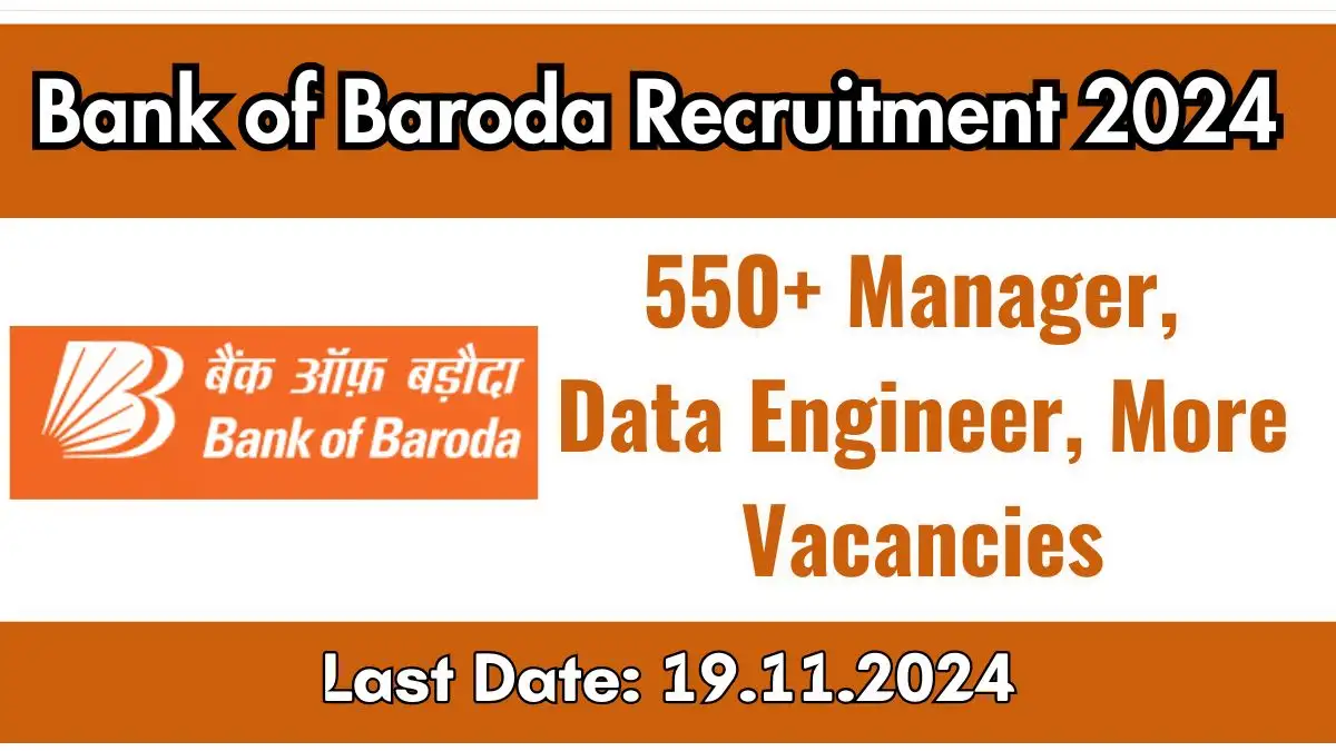 Bank of Baroda Recruitment 2024 Apply Online for 592 Manager, Data Engineer, More Vacancies Vacancies Across India