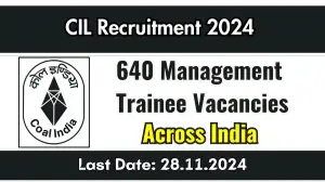 CIL Recruitment 2024, Apply for 640 Management Trainee Jobs in Across India