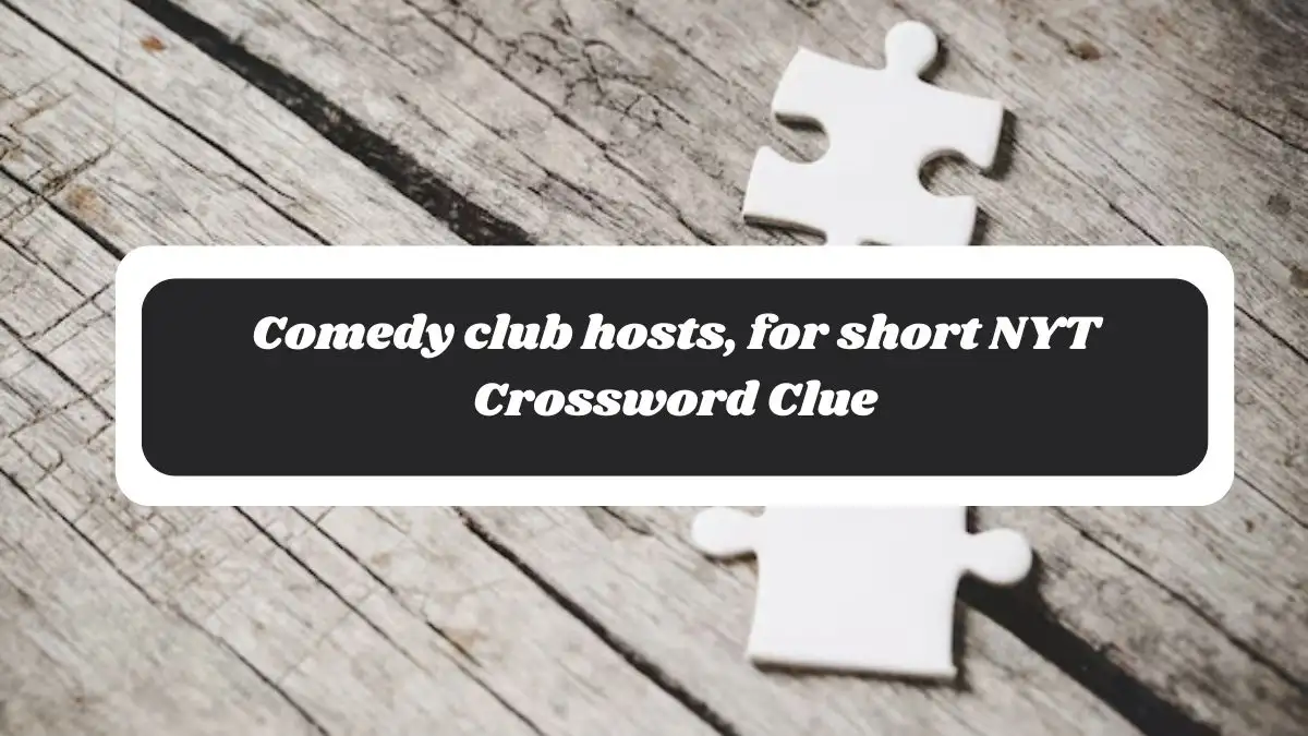 Comedy club hosts, for short NYT Crossword Clue