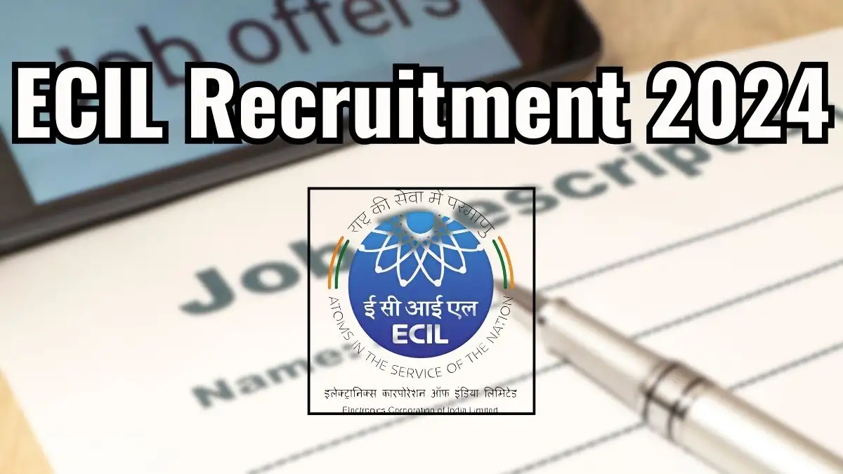 ECIL Jobs 2024 Engineer Notification Out, Apply online at ecil.co.in