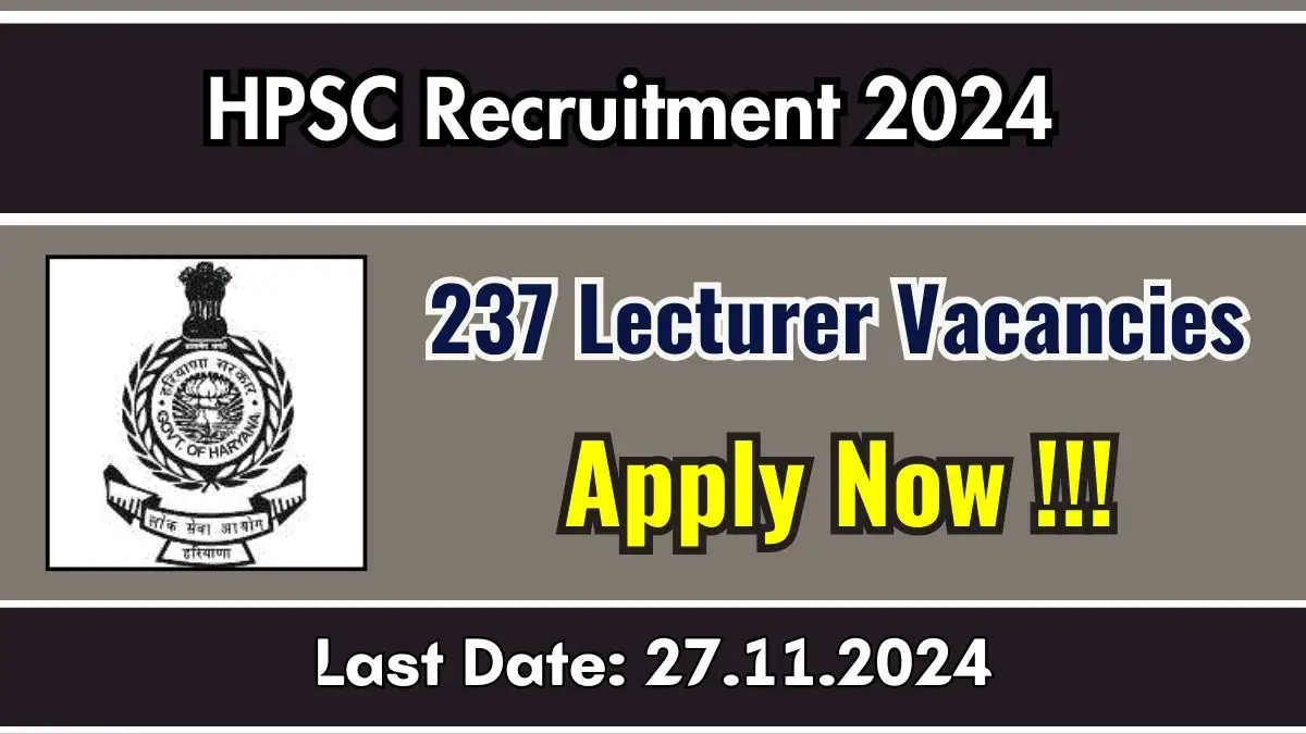 HPSC Jobs 2024 237 Vacancies Out, Apply online at hpsc.gov.in