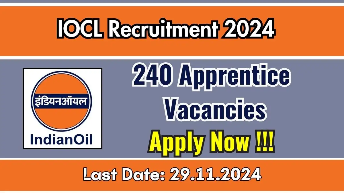 IOCL Recruitment 2024 Apply Online for 240 Apprentice Vacancies