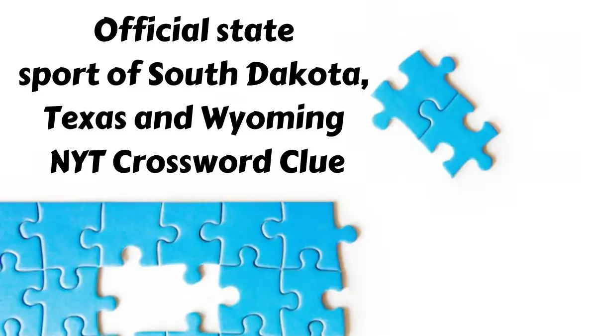 Official state sport of South Dakota, Texas and Wyoming NYT Crossword Clue