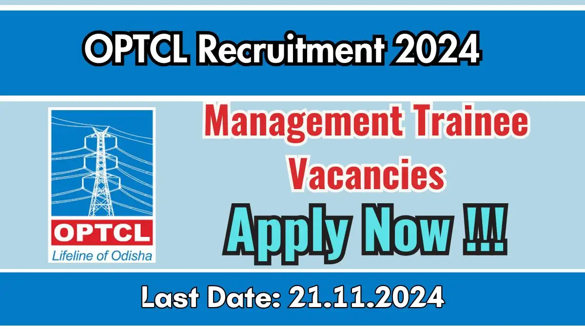 OPTCL Jobs 2024 Management Trainee vacancies for B.E/ B.Tech