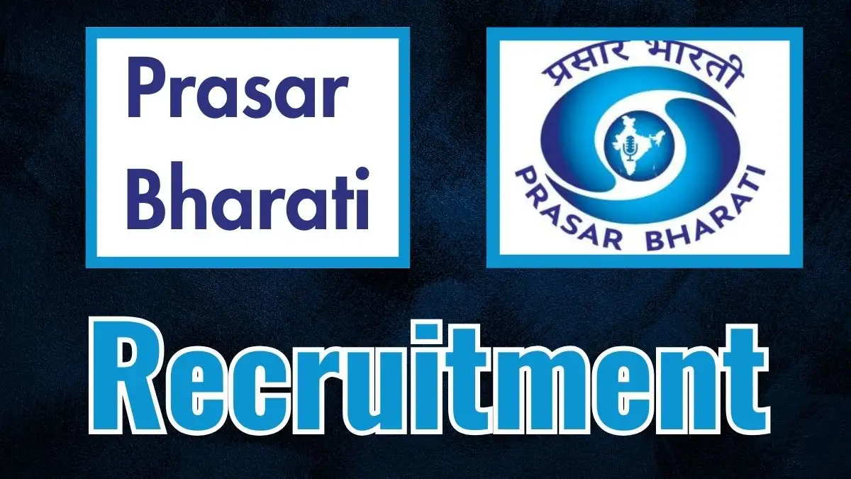 Prasar Bharati Recruitment 2024 New Opportunity Out, Check Vacancy, Post, Qualification and Application Procedure