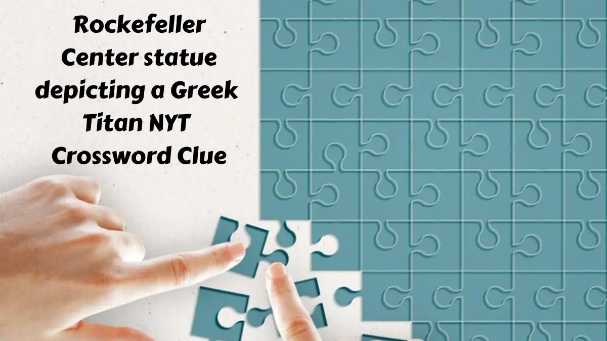 Rockefeller Center statue depicting a Greek Titan NYT Crossword Clue