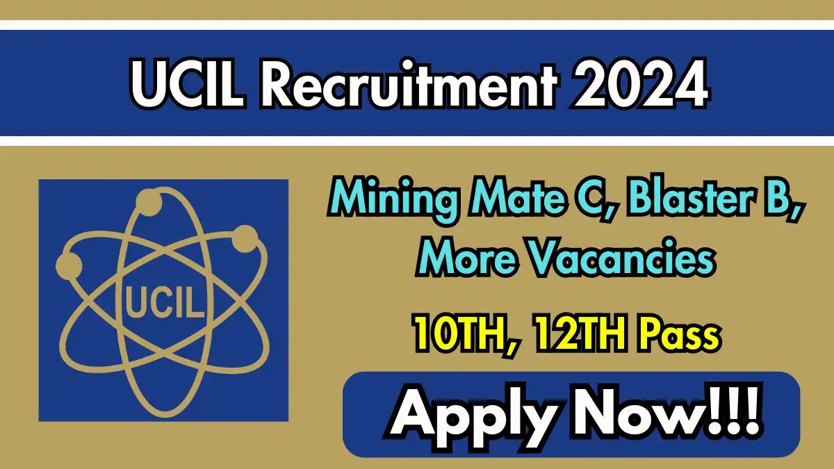 UCIL Jobs 2024 Mining Mate C, Blaster B, More Vacancies for 10TH, 12TH