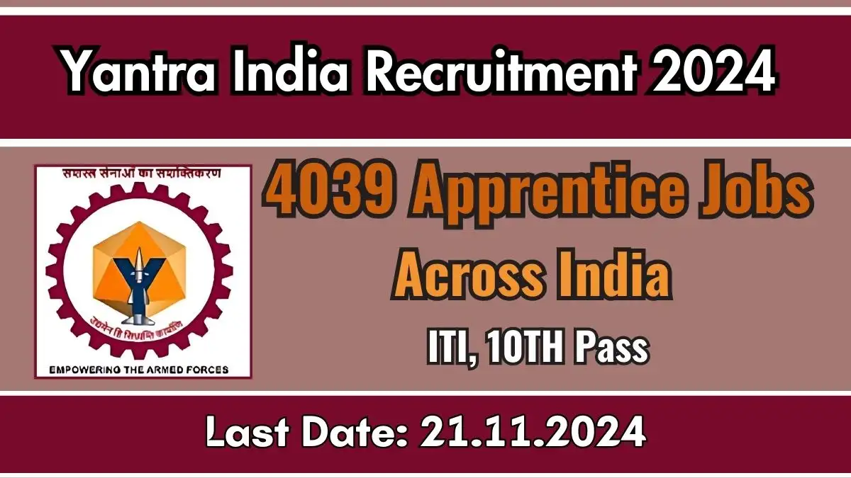 Yantra India Recruitment 2024 4039 Apprentice Notification Out, Apply online at yantraindia.co.in