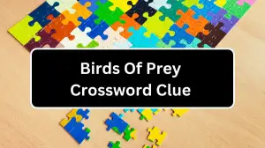 Birds Of Prey 7 Little Words Crossword Clue