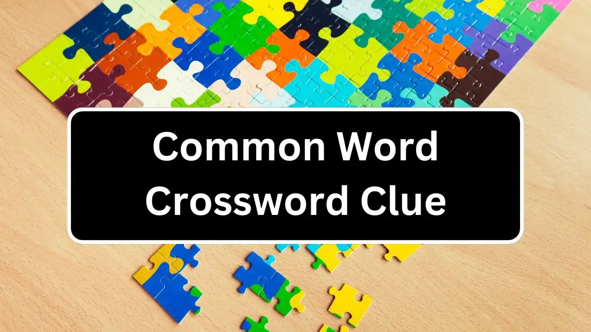 Common Word Crossword Clue