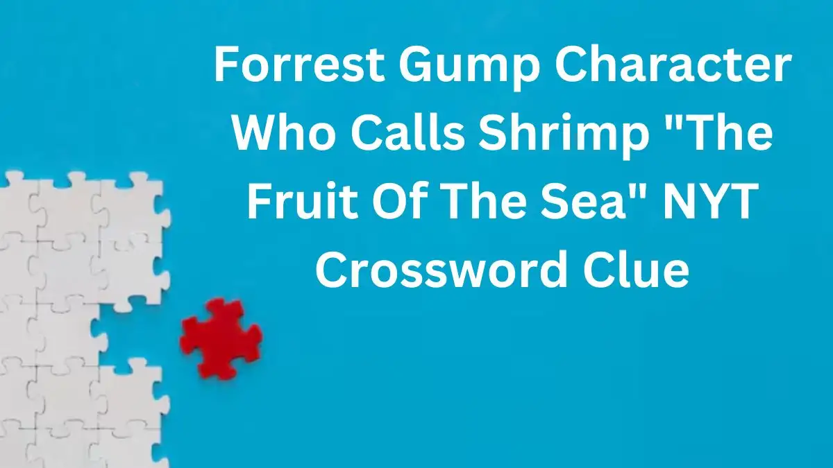 Forrest Gump Character Who Calls Shrimp 