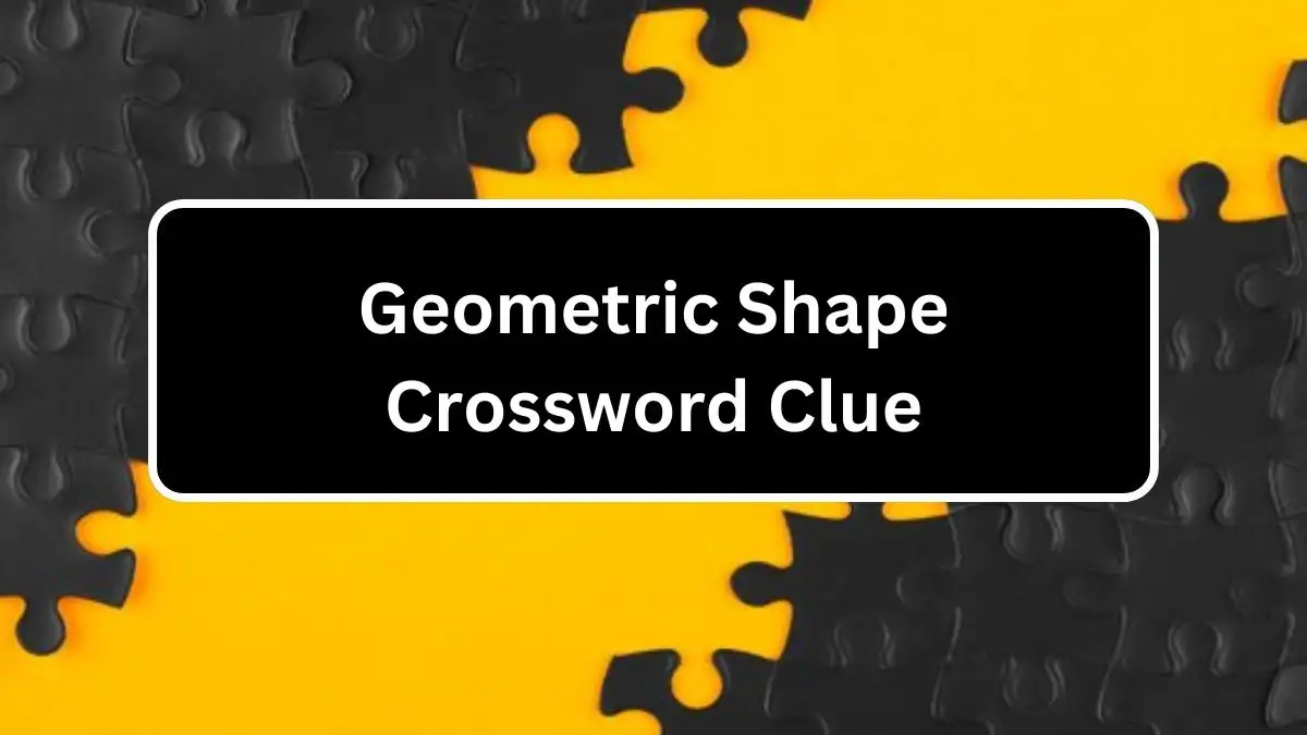 Geometric Shape Crossword Clue