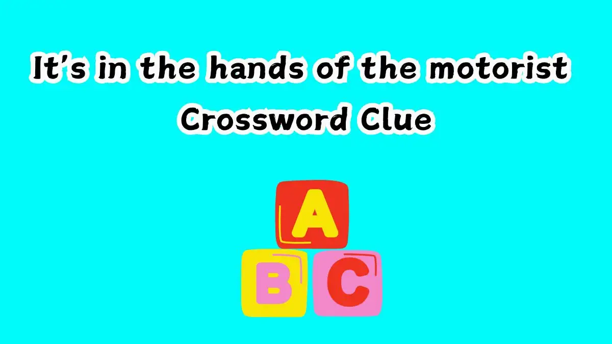 It’s in the hands of the motorist Crossword Clue