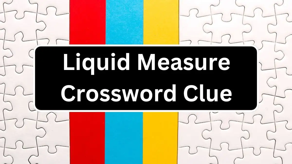 Liquid Measure Crossword Clue