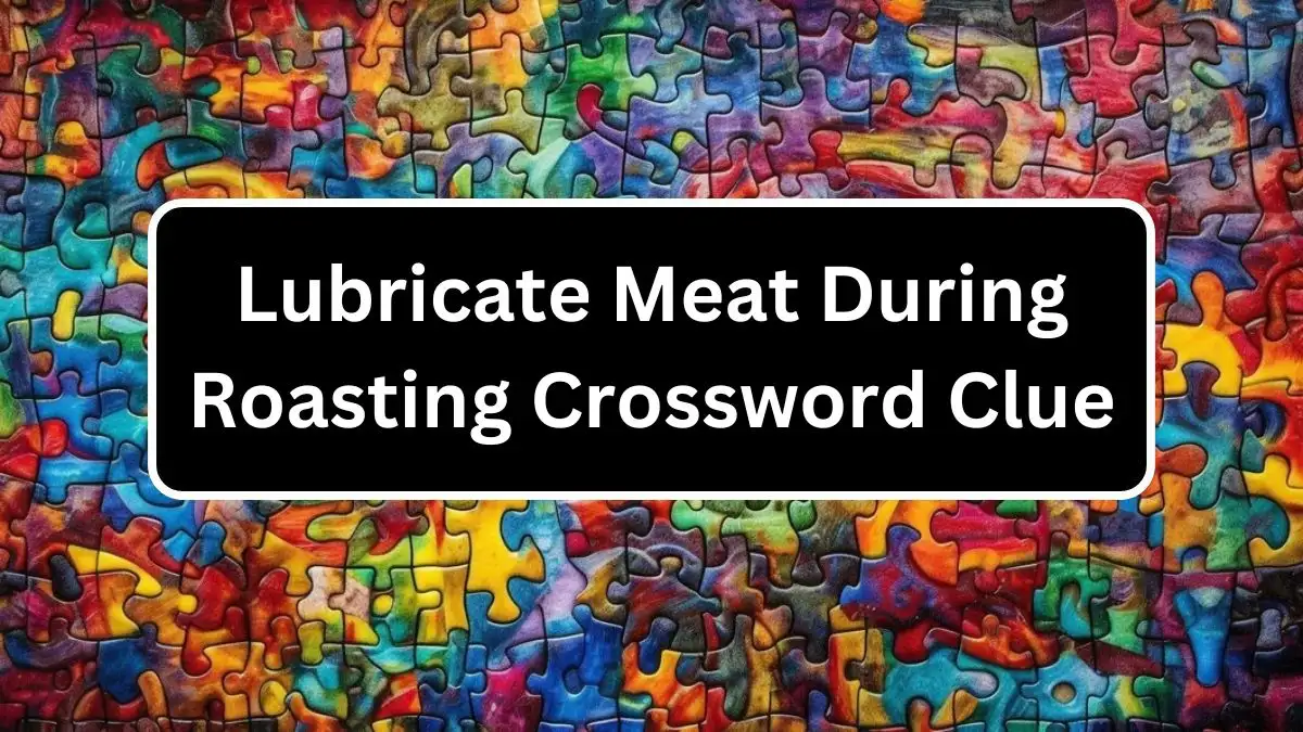 Lubricate Meat During Roasting Puzzle Page