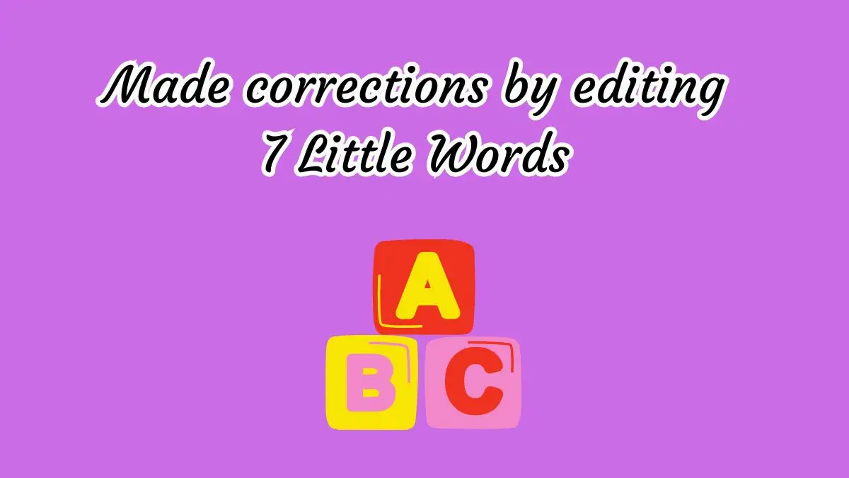 Made corrections by editing 7 Little Words Answer