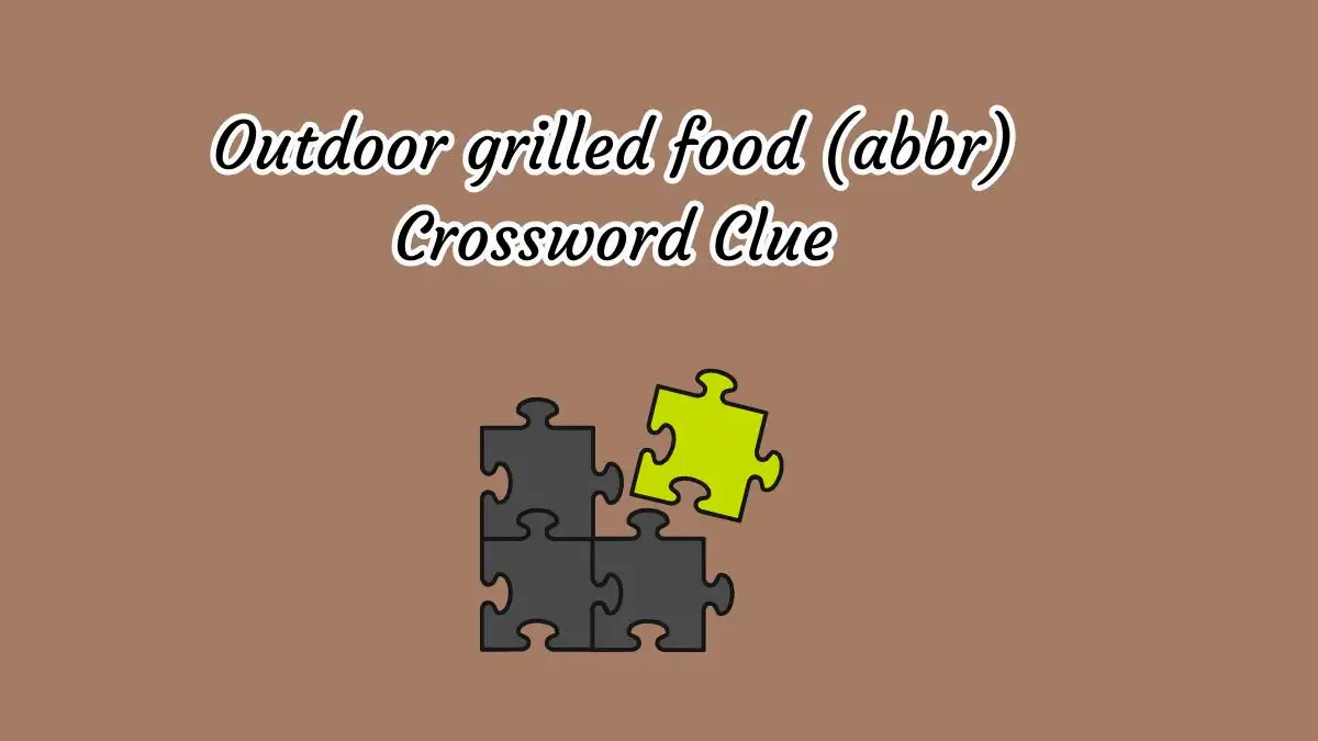 Outdoor grilled food (abbr) Puzzle Page