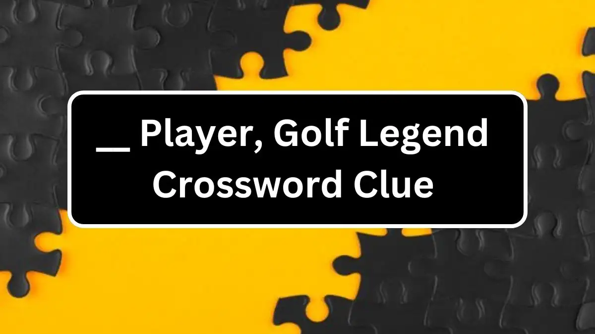 __ Player, Golf Legend Crossword Clue