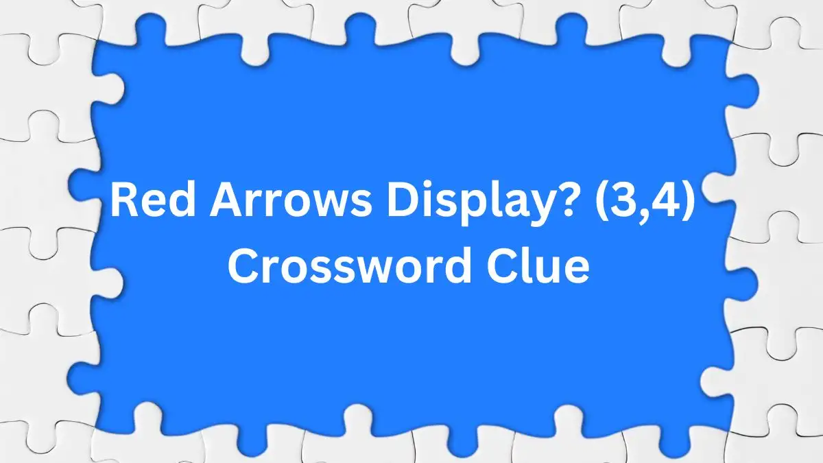 Red Arrows Display? (3,4) Crossword Clue