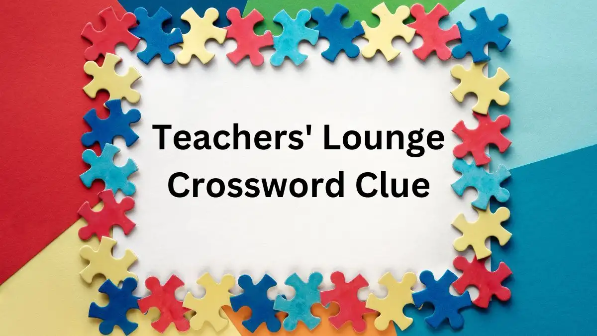 Teachers' Lounge Crossword Clue