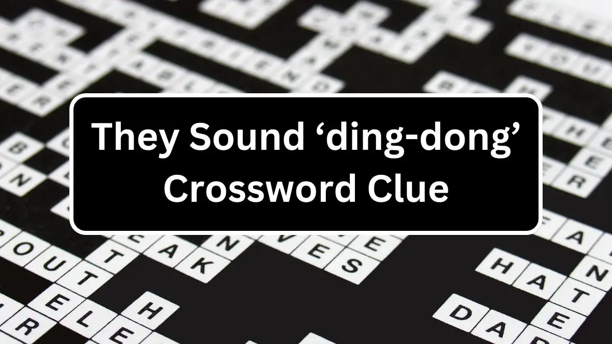 They Sound ‘ding-dong’ Puzzle Page