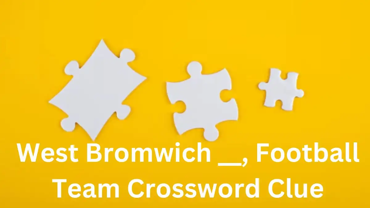 West Bromwich __, Football Team Crossword Clue