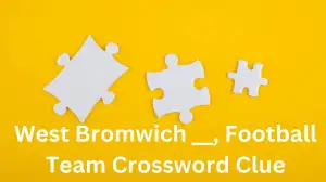 West Bromwich __, Football Team Crossword Clue