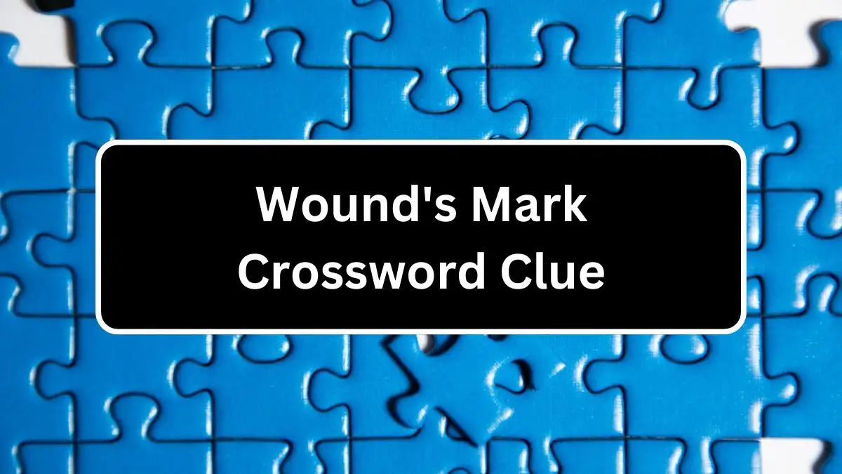 Wound's Mark Crossword Clue